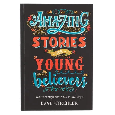 366DD: AMAZING STORIES FOR YOUNG BELIEVERS - WALK THROUGH THE BIBLE IN 366 DAYS
