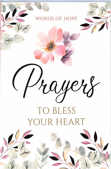 PRAYERS TO BLESS YOUR HEART (WORDS OF HOPE SERIES)