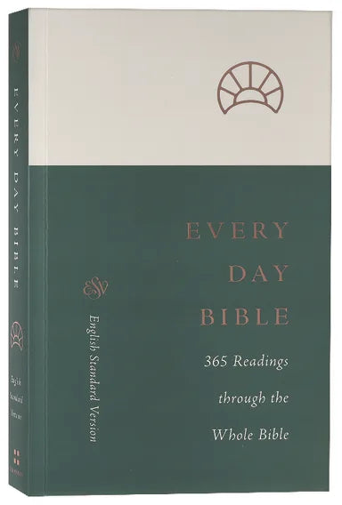 B ESV EVERY DAY BIBLE 365 READINGS THROUGH THE WHOLE BIBLE (BLACK LETTER EDITION)