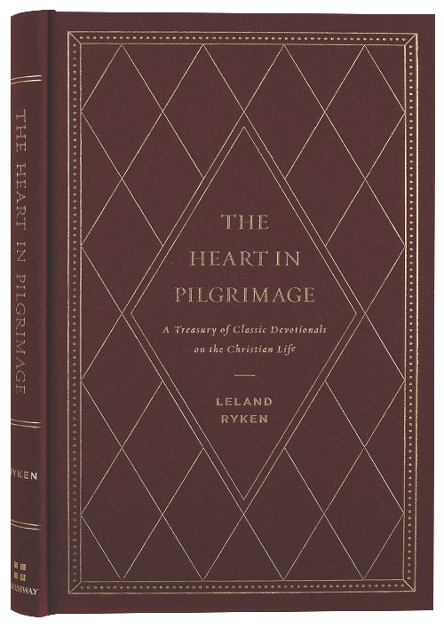 THE HEART IN PILGRIMAGE: A TREASURY OF CLASSIC DEVOTIONALS ON THE CHRISTIAN LIFE