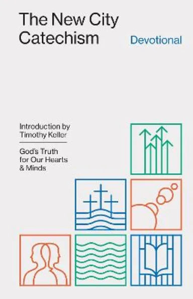 NEW CITY CATECHISM DEVOTIONAL  THE: GOD'S TRUTH FOR OUR HEARTS AND MINDS