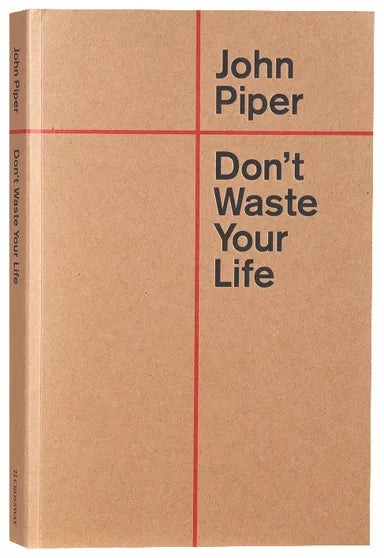 DON'T WASTE YOUR LIFE (2ND EDITION)