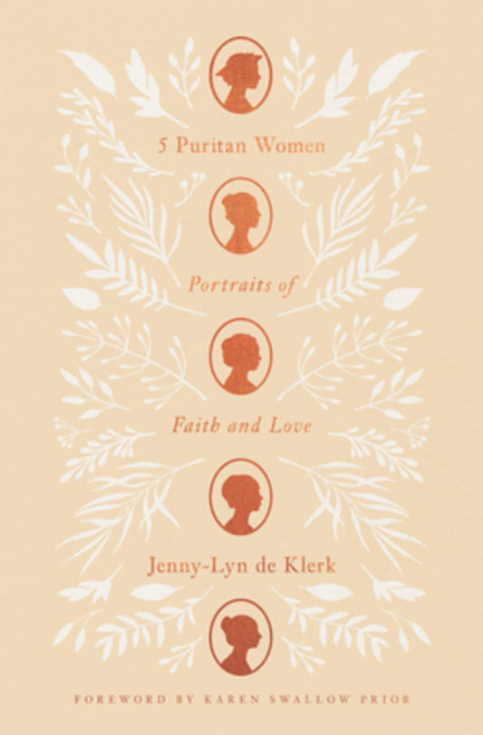 5 PURITAN WOMEN: PORTRAITS OF FAITH AND LOVE