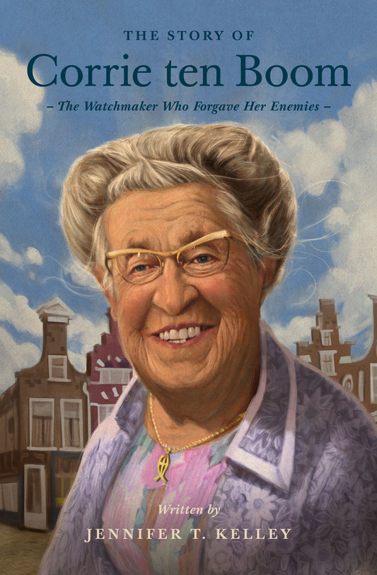 THE STORY OF CORRIE TEN BOOM: THE WATCHMAKER WHO FORGAVE HER ENEMIES (LIVES OF FAITH AND GRACE SERIES)