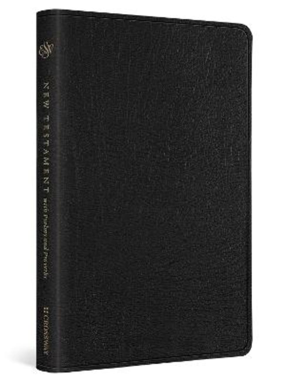 B ESV NEW TESTAMENT WITH PSALMS AND PROVERBS (BLACK LETTER EDITION)