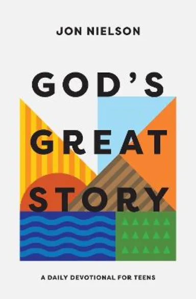GOD'S GREAT STORY: A DAILY DEVOTIONAL FOR TEENS