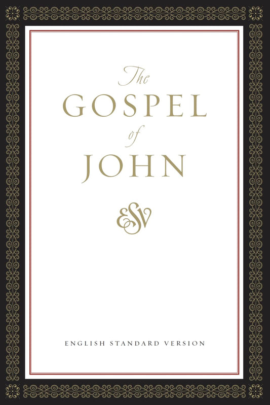ESV GOSPEL OF JOHN (2ND EDITION) CLASSIC DESIGN