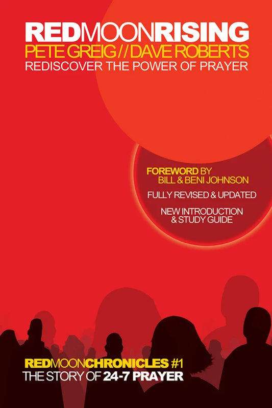 RED MOON RISING HOW 24-7 PRAYER IS AWAKENING A GENERATION (15TH ANNIVERSARY EDITION) (#01 IN RED MOON CHRONICLES SERIES)
