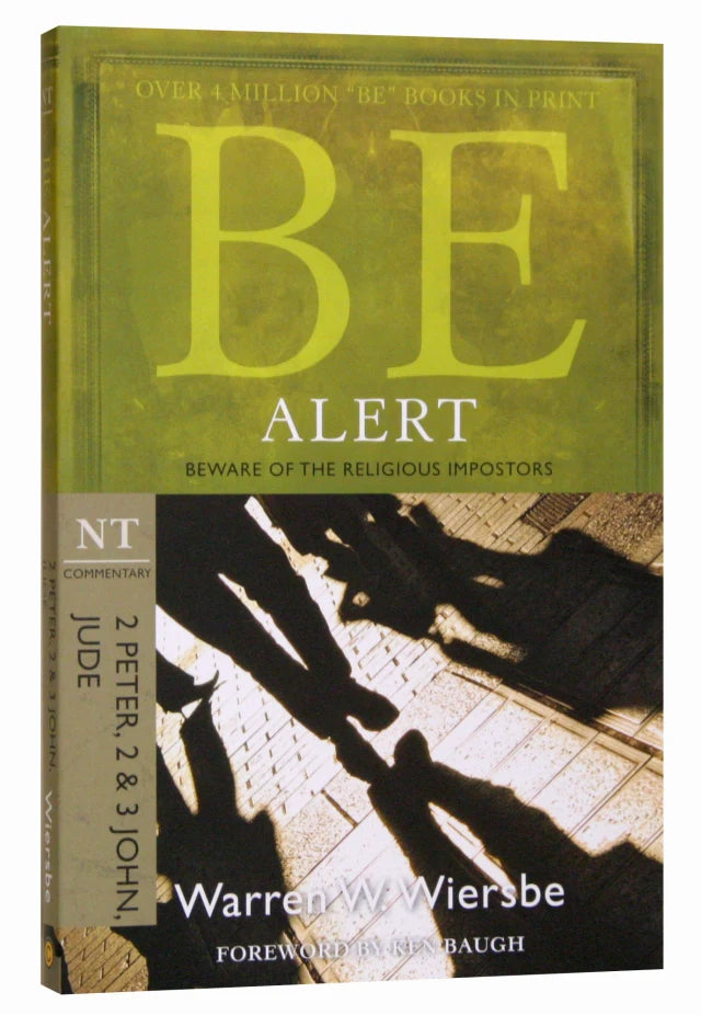 BE SERIES: BE ALERT (2 PETER  2 & 3 JOHN  JUDE)