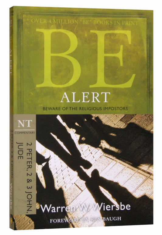 BE SERIES: BE ALERT (2 PETER  2 & 3 JOHN  JUDE)