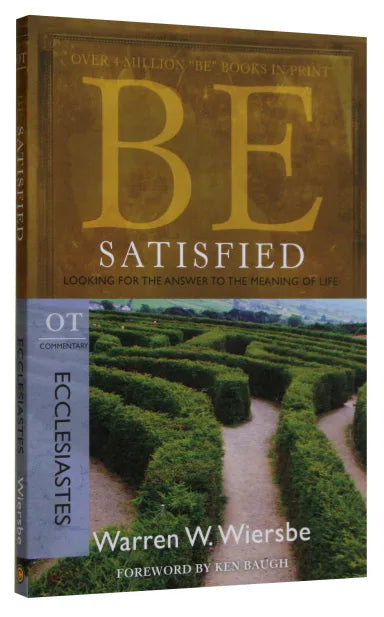 BE SERIES: BE SATISFIED (ECCLESIASTES)