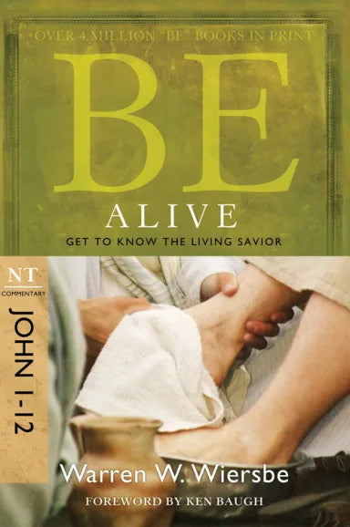 BE SERIES: BE ALIVE (JOHN 1-12)