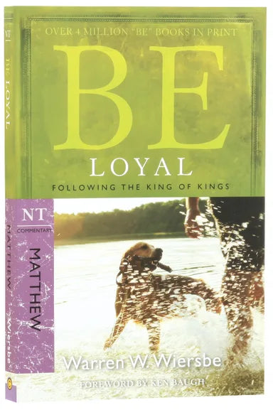 BE SERIES: BE LOYAL (MATTHEW)