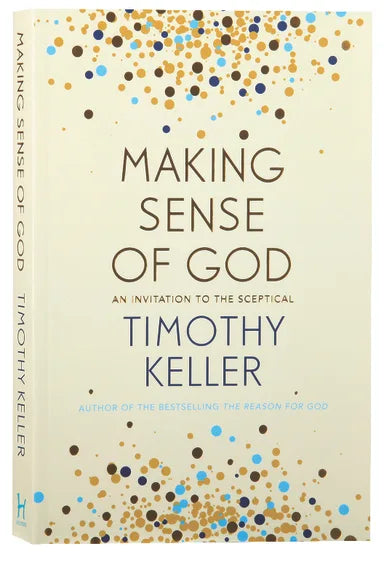 MAKING SENSE OF GOD: AN INVITATION TO THE SCEPTICAL