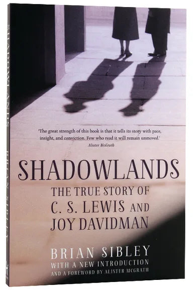 SHADOWLANDS: THE TRUE STORY OF C S LEWIS AND JOY DAVIDMAN