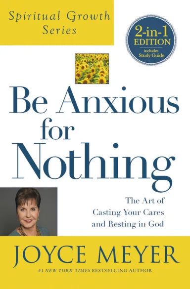 JMSP: BE ANXIOUS FOR NOTHING (INCL STUDY GUIDE): THE ART OF CASTING YOUR CARES AND RESTING IN GOD