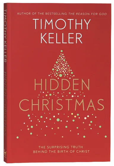 HIDDEN CHRISTMAS: THE SURPRISING TRUTH BEHIND THE BIRTH OF CHRIST