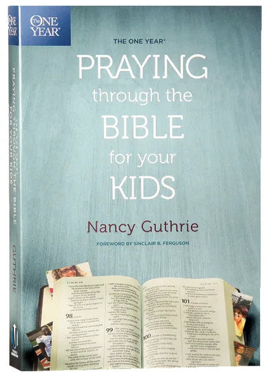 ONE YEAR PRAYING THROUGH THE BIBLE FOR YOUR KIDS PAPERBACK