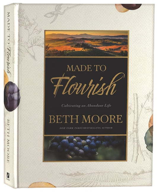 MADE TO FLOURISH: CULTIVATING AN ABUNDANT LIFE