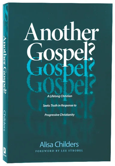 ANOTHER GOSPEL?: A LIFELONG CHRISTIAN SEEKS TRUTH IN RESPONSE TO PROGRESSIVE CHRISTIANITY