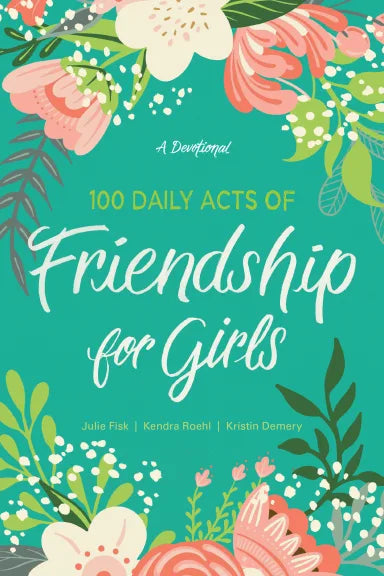 100 DAILY ACTS OF FRIENDSHIP FOR GIRLS