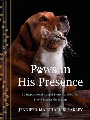 PAWS IN HIS PRESENCE: 50 INSPIRATIONAL ANIMAL STORIES TO HELP YOU PRAY & PONDER THE PSALMS