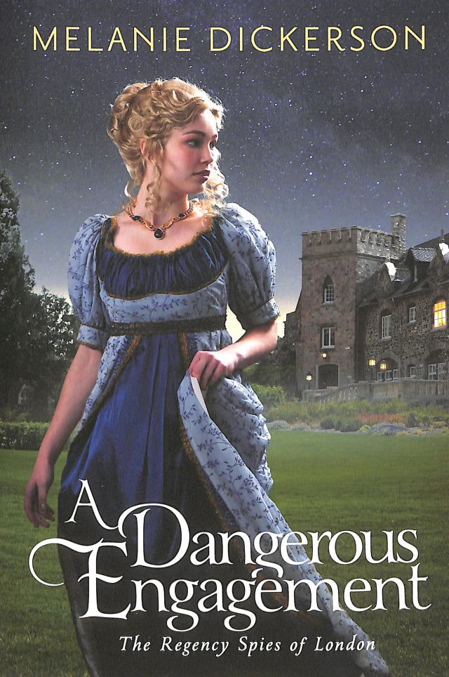 A DANGEROUS ENGAGEMENT (#03 IN THE REGENCY SPIES OF LONDON SERIES)