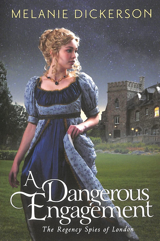 A DANGEROUS ENGAGEMENT (#03 IN THE REGENCY SPIES OF LONDON SERIES)