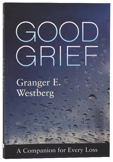 GOOD GRIEF: A COMPANION FOR EVERY LOSS