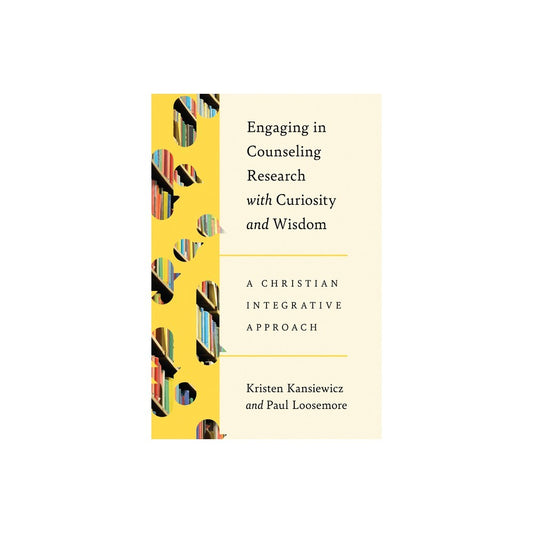 ENGAGING IN COUNSELING RESEARCH WITH CURIOSITY AND WISDOM: A CHRISTIAN INTEGRATIVE APPROACH (CHRISTIAN ASSOCIATION FOR PSYCHOLOGICAL STUDIES SERIES)