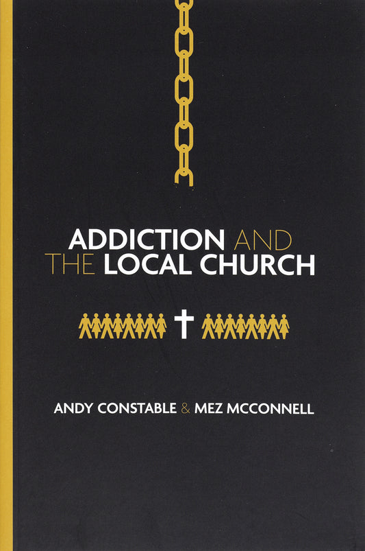 ADDICTION AND THE LOCAL CHURCH