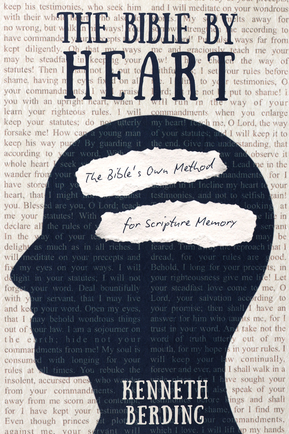 THE BIBLE BY HEART: THE BIBLE'S OWN METHOD FOR SCRIPTURE MEMORY