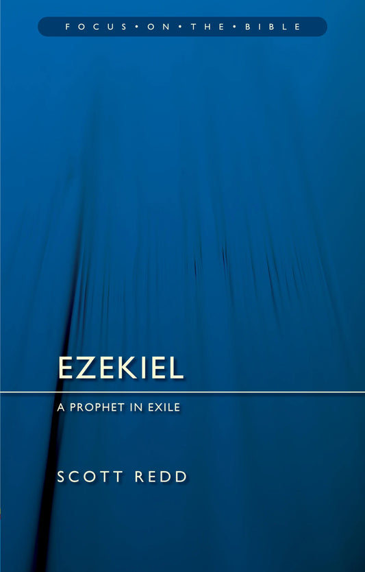EZEKIEL (FOCUS ON THE BIBLE COMMENTARY SERIES)