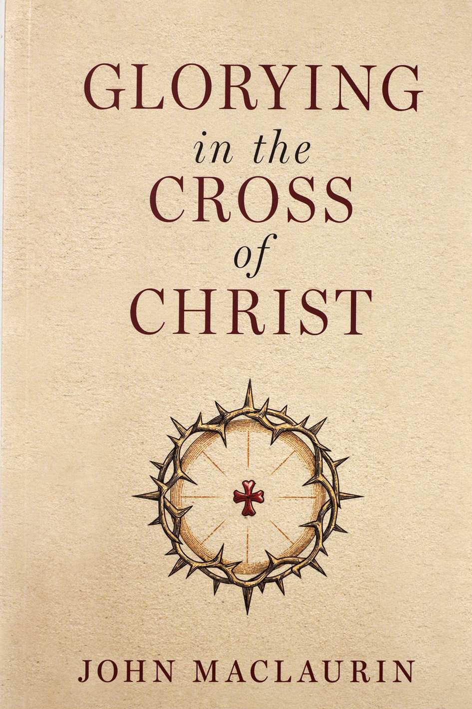 GLORYING IN THE CROSS OF CHRIST