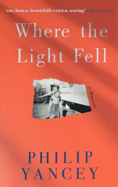 WHERE THE LIGHT FELL: A MEMOIR