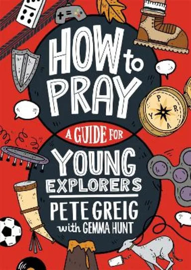 HOW TO PRAY: A GUIDE FOR YOUNG EXPLORERS