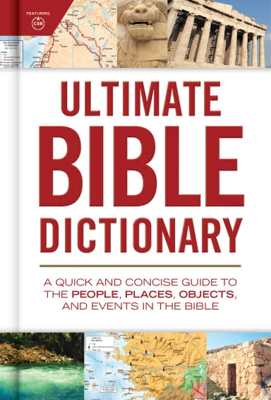 ULTIMATE BIBLE DICTIONARY: A QUICK AND CONCISE GUIDE TO THE PEOPLE  PLACES  OBJECTS  AND EVENTS IN THE BIBLE
