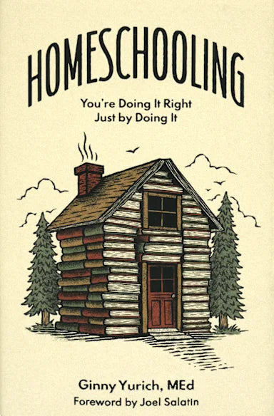HOMESCHOOLING: YOU'RE DOING IT RIGHT JUST BY DOING IT