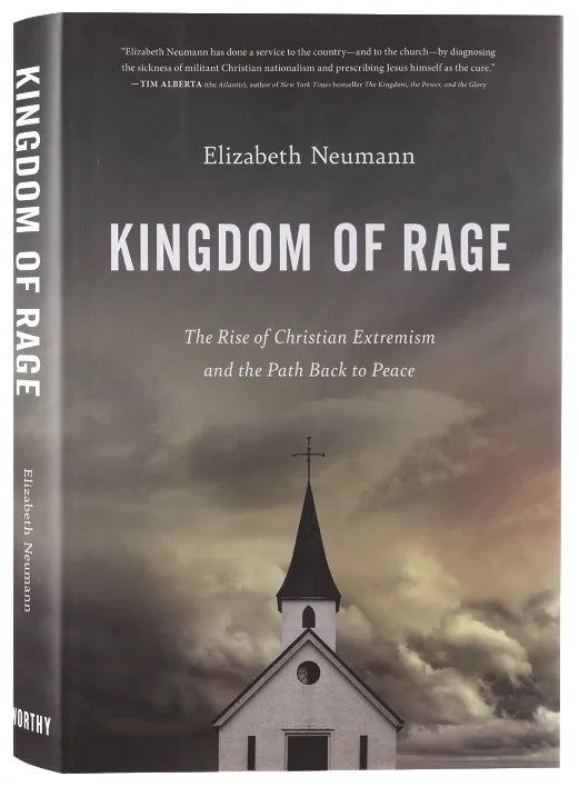 KINGDOM OF RAGE: THE RISE OF CHRISTIAN EXTREMISM AND THE PATH BACK TO PEACE