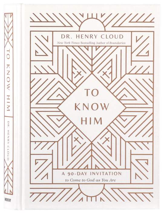 TO KNOW HIM: A 90-DAY INVITATION TO COME TO GOD AS YOU ARE
