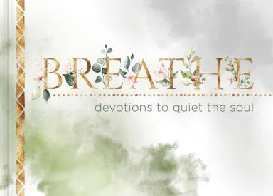 BREATHE: DEVOTIONS TO QUIET THE SOUL