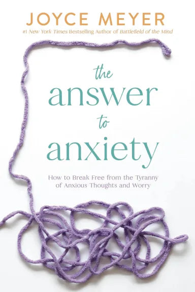 ANSWER TO ANXIETY  THE: HOW TO BREAK FREE FROM THE TYRANNY OF ANXIOUS