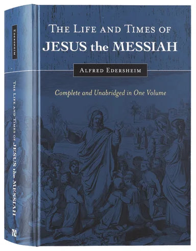 THE LIFE AND TIMES OF JESUS THE MESSIAH