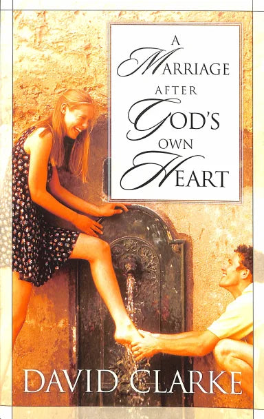 MARRIAGE AFTER GOD'S OWN HEART  A