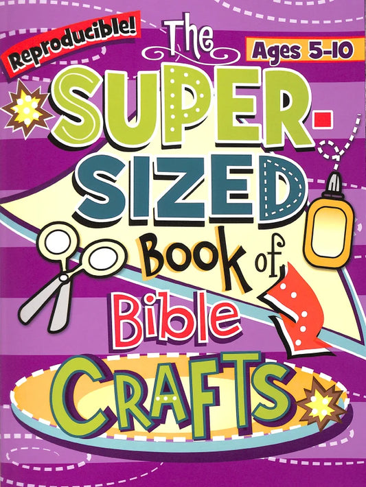 THE SUPER SIZED BOOK OF BIBLE CRAFTS (AGES 5-10)