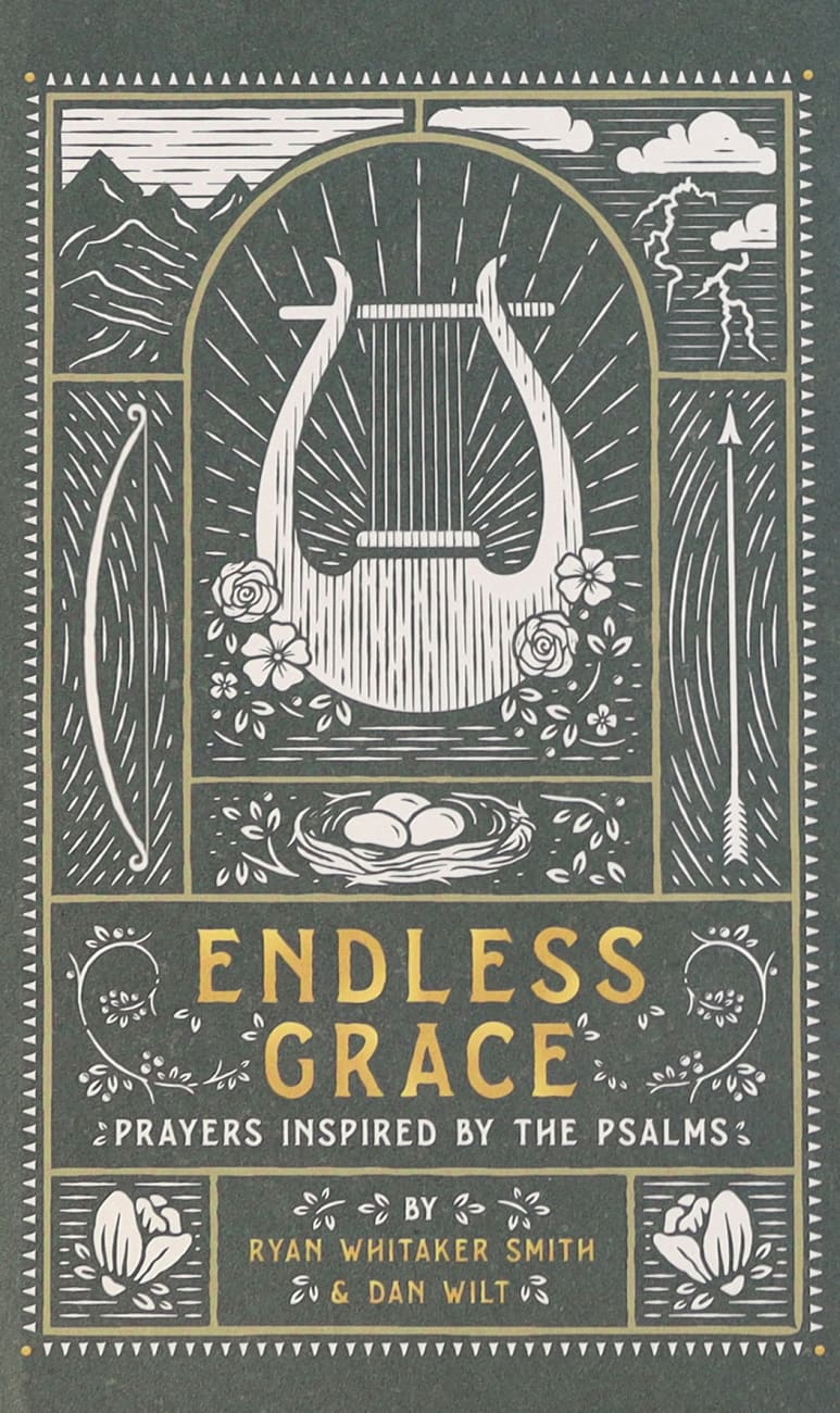 ENDLESS GRACE: PRAYERS INSPIRED BY THE PSALMS