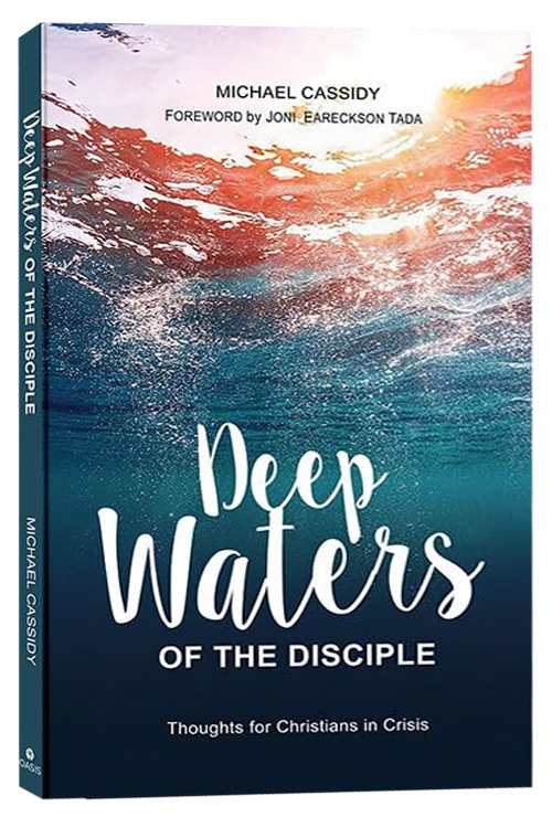 DEEP WATERS OF THE DISCIPLE: THOUGHTS FOR CHRISTIANS IN CRISIS
