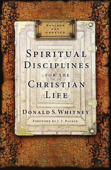 SPIRITUAL DISCIPLINES FOR THE CHRISTIAN LIFE