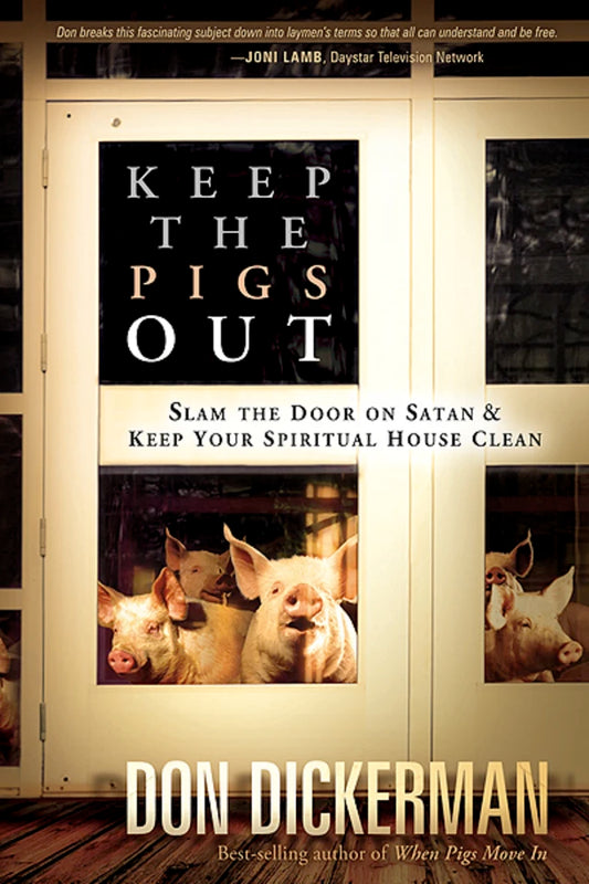 KEEP THE PIGS OUT