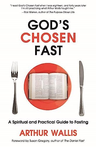 GOD'S CHOSEN FAST: A SPIRITUAL AND PRACTICAL GUIDE TO FASTING (FAITH ESSENTIALS SERIES)